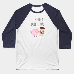 Coffee Hug Baseball T-Shirt